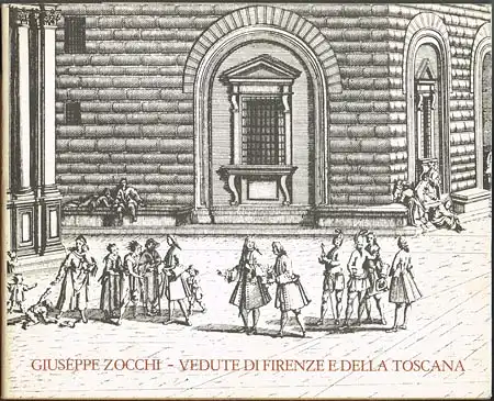 Rainer Michael Mason: Giuseppe Zocchi - Vedute di Firenze e della Toscana.