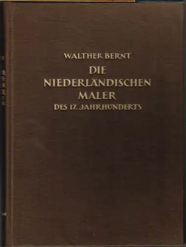 Walter Bernt: Die Niederländischen Maler des 17. Jahrhunderts. 3 Bände. Mit 1042 Abbildungen und 516 Signaturen. Einleitung von Hans Sauermann.