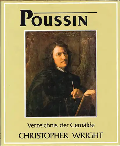Christopher Wright: Poussin. Gemälde. Ein Kritisches Werksverzeichnis.
