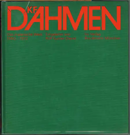 K. F. Dahmen. Das malerische Werk 1950-1972. Eingeleitet von Rolf Gunter Dienst.