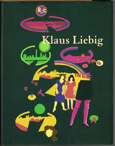Klaus Liebig. Einführung von Vera Botterbusch. Texte von Wilhelm Kücker, Detlef Lührsen und Armin Zweite. Herausgegeben von Godula Buchholz Liebig.