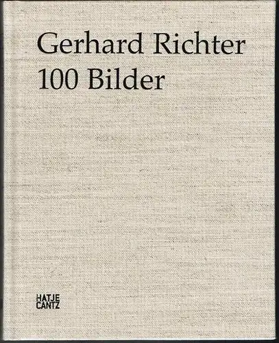Gerhard Richter. 100 Bilder. Mit Beiträgen von Birgit Pelzer und Guy Tosatto. Herausgegeben von Hans-Ulrich Obrist.