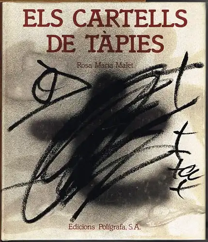 Rosa Maria Malet: Els Cartells de Tàpies. Catalogació establerta per Miquel Tàpies Barba.