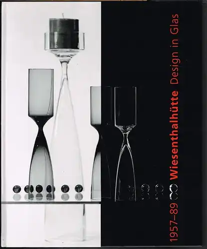 Helmut Ricke (Hrsg.): Wiesenthalhütte. Design in Glas. 1957-1989.