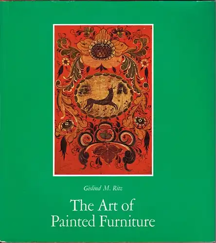 Gislind M. Ritz: The Art of Painted Furniture. Photographs by Helga Schmidt-Glassner.