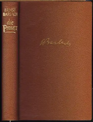 Ernst Barlach. Die Prosa I. Herausgegeben von Friedrich Droß.