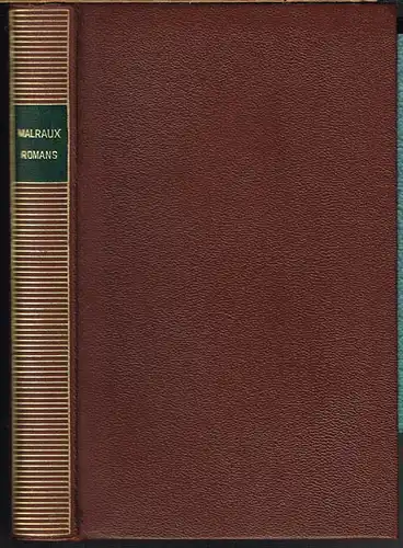 André Malraux. Romans. Les Conquérants. La Voie royale. La Condition Humaine. L&#039;Espoir.