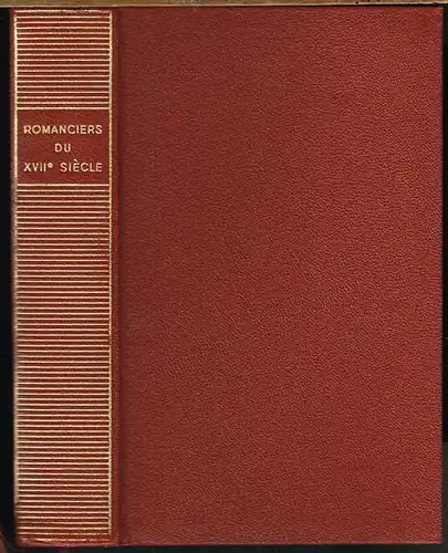 Romanciers du XVIIe Siècle. Sorel - Scarron - Furetière - Madame de la Fayette. Textes présentés et annotés par Antoine Adam.