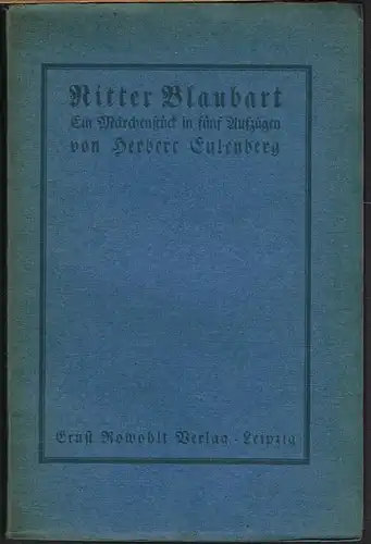Herbert Eulenberg: Ritter Blaubart. Ein Märchenstück in fünf Aufzügen.