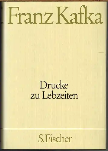 Franz Kafka. Drucke zu Lebzeiten. Herausgegeben von Hans-Gerd Koch, Wolf Kittler und Gerhard Neumann.