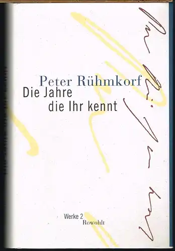 Peter Rühmkorf. Die Jahre die Ihr kennt. Anfälle und Erinnerungen.