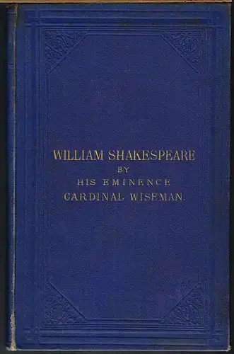 Cardinal Wiseman: William Shakespeare.