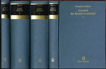 Friedrich Müller: Grundriß der Sprachwissenschaft. 4 Bände.