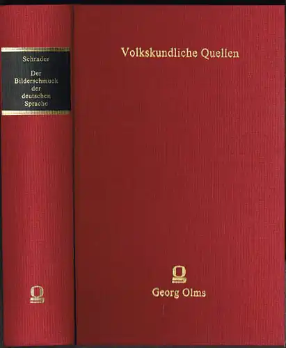 Herman Schrader: Der Bilderschmuck der deutschen Sprache in Tausenden volkstümlicher Redensarten. Nach Ursprung und Bedeutung erklärt. Mit einem Vorwort von Wolfgang Mieder.