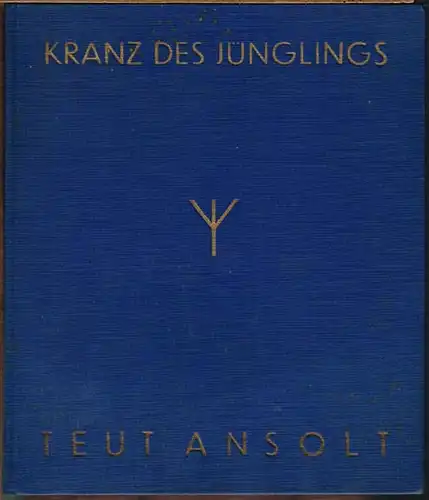 Teut Ansolt [d.i. Karl Christian Müller): Kranz des Jünglings.