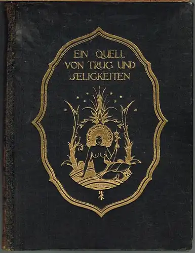 Ein Quell von Trug und Seligkeiten. Nacherzählt von Ernst Roenau. Mit Buchschmuck von Hugo Rényi.