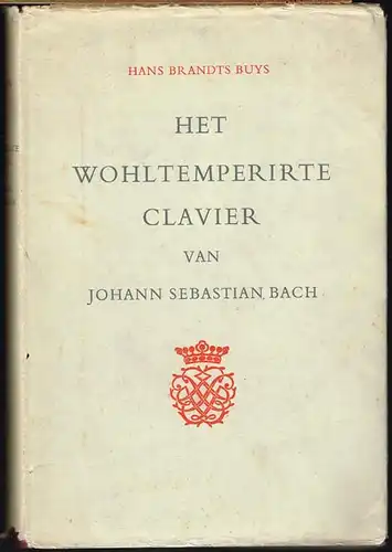 Hans Brandts Buys: Het Wohltemperirte Clavier van Johann Sebastian Bach.