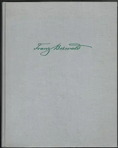 Franz Berwald. Sinfonie singulière. Herausgegeben von / Edited by Herbert Blomstedt.
