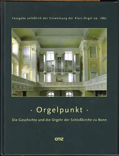 Thomas Hübner und Reinhard Schmidt-Rost (Hrsg.): Orgelpunkt. Die Geschichte und die Orgeln der Schloßkirche zu Bonn. Festgabe anläßlich der Einweihung der Klais-Orgel op. 1882 am Sonntag Cantate, dem 6. Mai 2012.