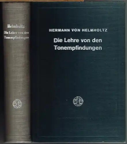Hermann von Helmholtz: Die Lehre von den Tonempfindungen. Als physiologische Grundlage für die Theorie der Musik. Mit dem Bildnis des Verfassers und 66 Abbildungen.