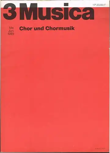 Musica. Zweimonatsschrift. 43. Jahrgang 1989, Heft 3 Mai/Juni. Chor und Chormusik.