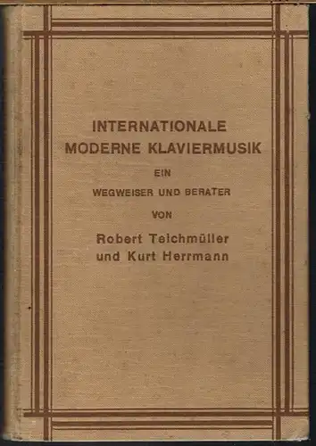 Robert Teichmüller und Kurt Herrmann: Internationale Moderne Klaviermusik. Ein Wegweiser und Berater.