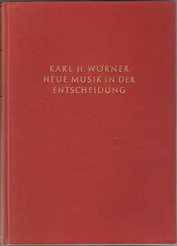 Karl H. Wörner: Neue Musik in der Entscheidung.