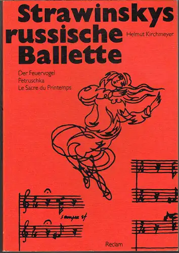 Helmut Kirchmeyer: Strawinskys russische Ballette. Der Feuervogel. Petruschka. Le Sacre du Printemps.
