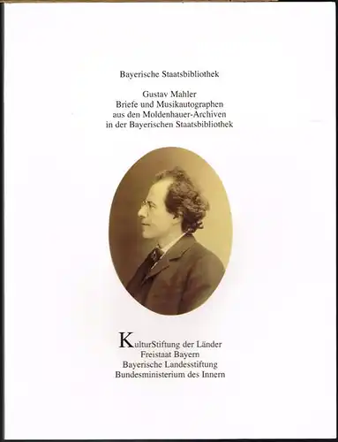 Gustav Mahler. Briefe und Musikautographen aus dem Moldenhauer-Archiven in der Bayerischen Staatsbibliothek.