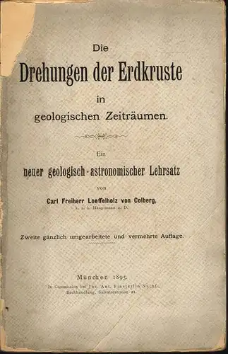 Carl Freiherr Loeffelholz von Colberg: Die Drehungen der Erdkruste in geologischen Zeiträumen. Ein neuer geologisch-astronomischer Lehrsatz.