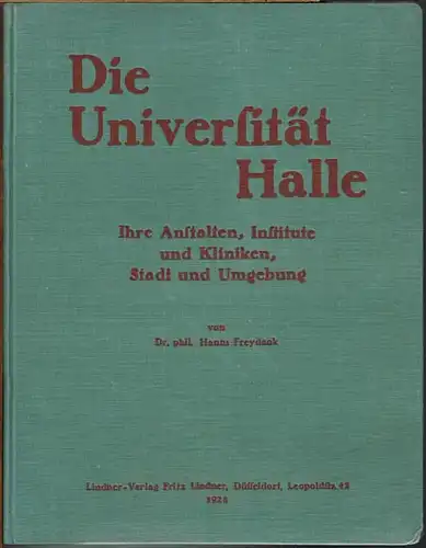 Hanns Freydank: Die Universität Halle. Ihre Anstalten, Institute und Kliniken, Stadt und Umgebung.