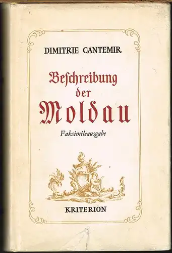 Dimitrie Cantemir: Beschreibung der Moldau. Faksimileausgabe. Mit einem erläuternden Namen- und Sachverzeichnis und Anmerkungen von Dieter Roth und Rolf Frieder Marmont. Nachwort von Constantin Maciuca.