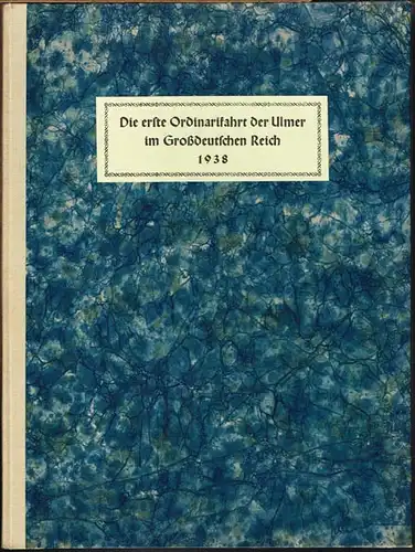 Die erste Ordinarifahrt der Ulmer im Großdeutschen Reich 1938. Ein Reisebericht Otto Fischer. Federzeichnungen von Carl Kraus.