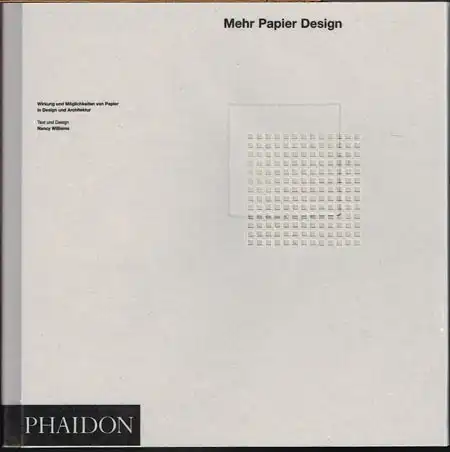 Nancy Williams: Mehr Papier Design. Wirkung und Möglichkeiten von Papier in Design und Architektur.
