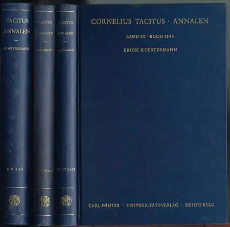 Cornelius Tacitus. Annalen. Band I - Buch 1-3; Band II - Buch 4-6; Band III - Buch 11-13. Erläutert und mit einer Einleitung versehen von Erich Koestermann. 3 Bände (von 4).