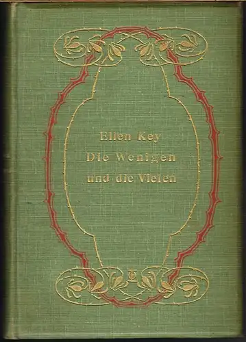 Ellen Key: Die Wenigen und die Vielen. Neue Essays. Autorisierte Uebertragung von Francis Maro.