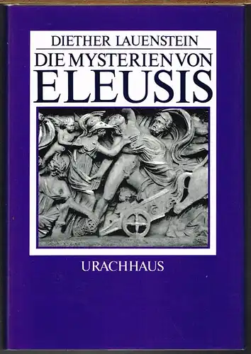 Diether Lauenstein: Die Mysterien von Eleusis.