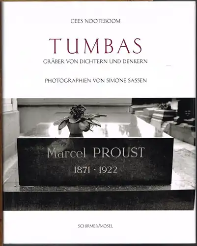 Cees Nooteboom: Tumbas. Gräber von Dichtern und Denkern. Photographien von Simone Sassen. Aus dem Niederländischen von Andreas Ecke.