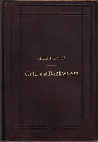 Karl Helfferich: Studien über Geld- und Bankwesen.