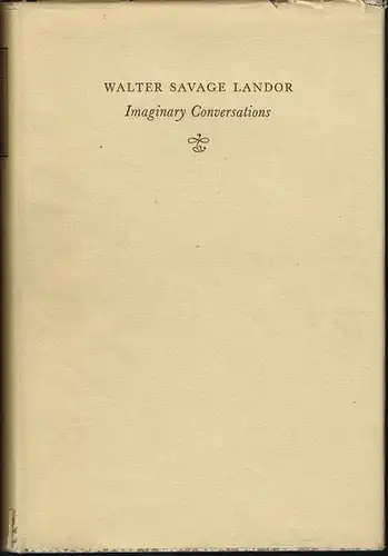 Walter Savage Landor: Imaginary Conversations. Selected and introduced by R.H. Boothroyd.