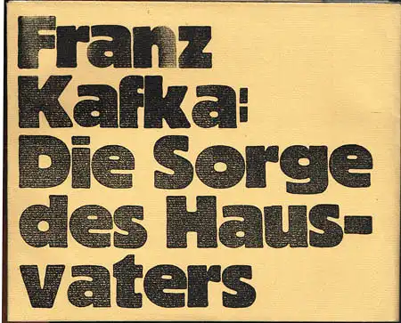 Franz Kafka: Die Sorge des Hausvaters.