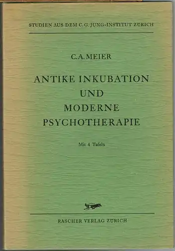 C. A. Meier: Antike Inkubation und moderne Psychotherapie. Mit einem Geleitwort von C. G. Jung. Mit vier Kunstdrucktafeln und einer Abbildung im Text.