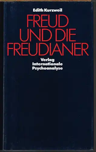 Edith Kurzweil: Freud und die Freudianer. Geschichte und Gegenwart der Psychoanalyse in Deutschland, Frankreich, England, Österreich und den USA.