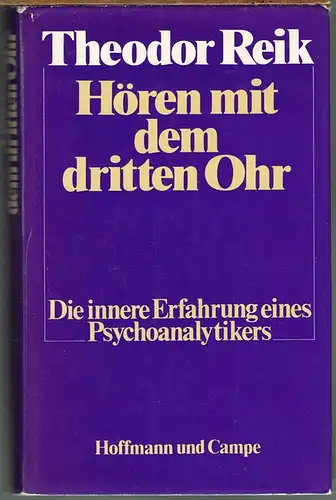 Theodor Reik: Hören mit dem dritten Ohr. Die innere Erfahrung eines Psychoanalytikers. Mit einer Einführung von Johannes Cremerius.