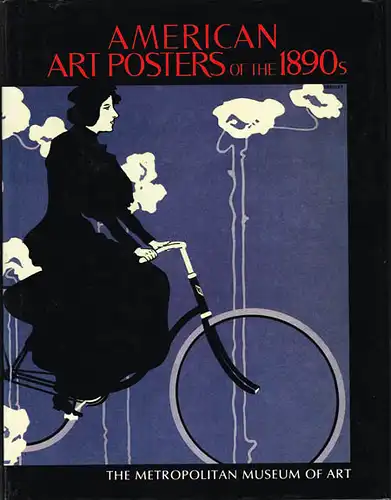 American art posters of the 1890s in The Metropolitan Museum of Art, including the Leonard A. Lauder Collection. Catalogue by David W. Kiehl. Essays by Phillip Dennis Cate, Nancy Finlay, and David W. Kiehl.