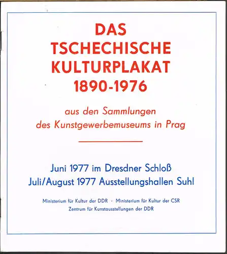 Das Tschechische Kulturplakat 1890-1976 aus den Sammlungen des Kunstgewerbemuseums in Prag. Ausstellungskatalog.