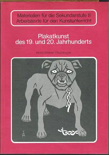 Heinz-Werner Feuchtinger: Plakatkunst des 19. und 20. Jahrhunderts.