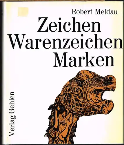 Robert Meldau: Zeichen, Warenzeichen, Marken. Kulturgeschichte und Werbewert graphischer Zeichen.