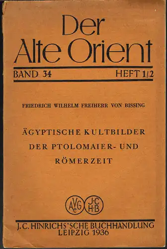 Friedrich Wilhelm Freiherr von Bissing: Ägyptische Kultbilder der Ptolomaier- und Römerzeit. Mit 23 Abbildungen auf 8 Tafeln.