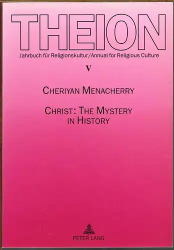 Cheriyan Menacherry: Christ: The Mystery in History. A Critical Study on the Christology of Raymond Panikkar.